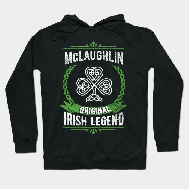 Mclaughlin Name Irish Legend Shamrock St Patrick'S Day Hoodie by SnugFarm